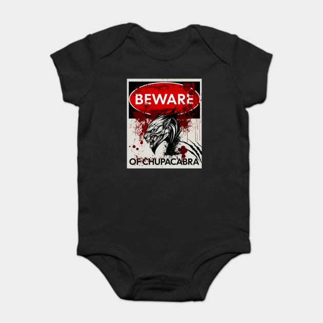 Beware of Chupacabra sign Baby Bodysuit by HolidayBug